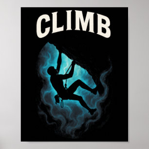 Climb - Rock Climbing Outdoor Poster