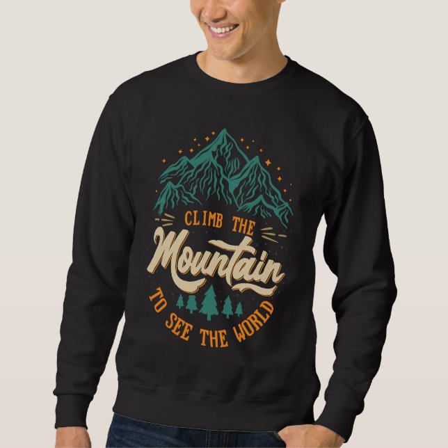 Climb The Mountain To See The World Men Women Vint Sweatshirt (Front)