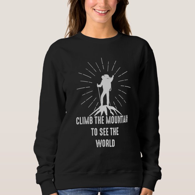 Climb The Mountain To See The World Men Women Vint Sweatshirt (Front)