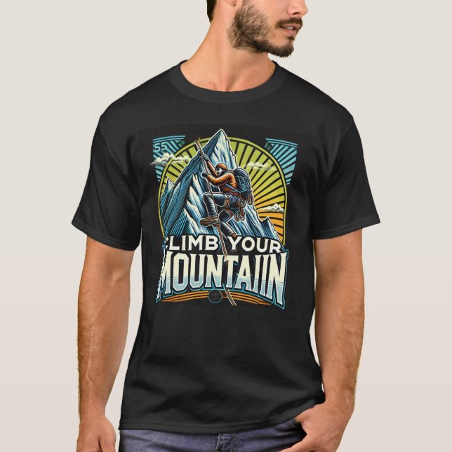 Climb Your Mountain: Wear the Spirit of Adventure T-Shirt (Front)