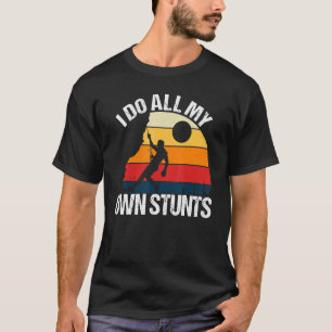Climber Funny I Do All My Own Stunts - Retro Rock  T-Shirt