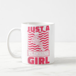 Climber Rock Mountaineer Climb Just A Climbing Gir Coffee Mug