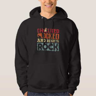 Climbing Bouldering Chalked Locked And Ready To Ro Hoodie