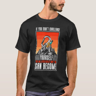 Climbing Bouldering Climber Mountain Climber Rock T-Shirt