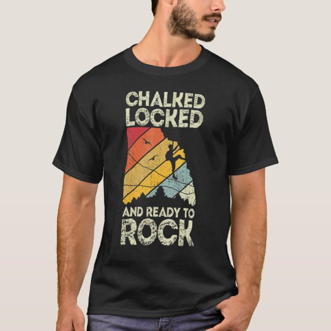 Climbing Bouldering Mountaineering Chalked Locked  T-Shirt (Front)