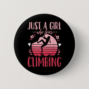 Climbing Climber Just A Girl Who Loves Climbing Re 6 Cm Round Badge
