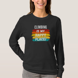 Climbing  Climbing Is My Happy Place T-Shirt