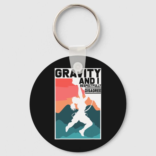 Climbing Gifts Gravity And I Respectfully Disagree Key Ring (Front)