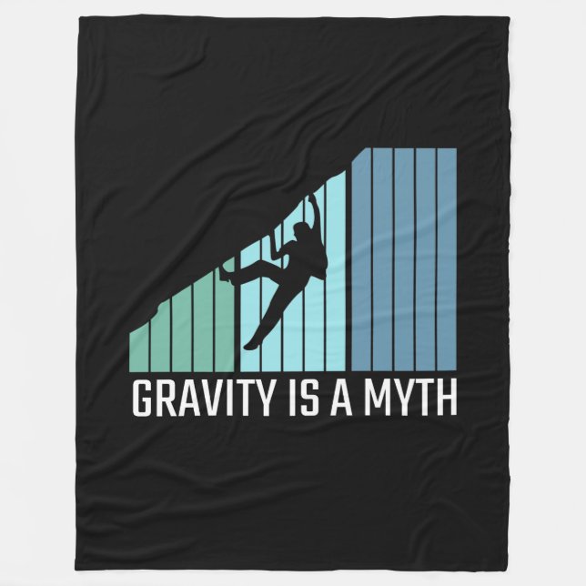Climbing - Gravity Is a Myth Fleece Blanket (Front)