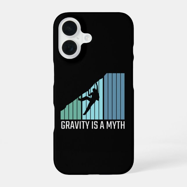 Climbing - Gravity Is a Myth iPhone 16 Case (Back)