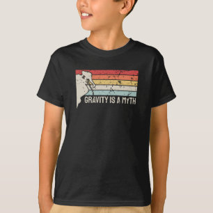 Climbing - Gravity Is a Myth T-Shirt