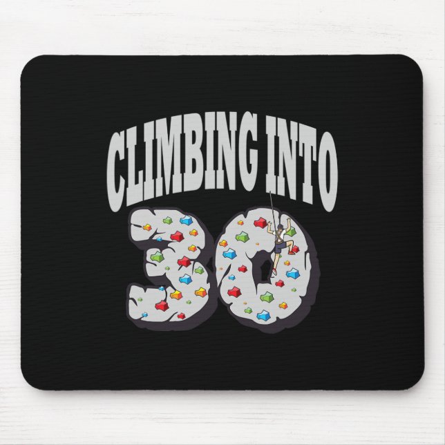 Climbing Into 30 Year Old Rock Climbing Birthday  Mouse Pad (Front)