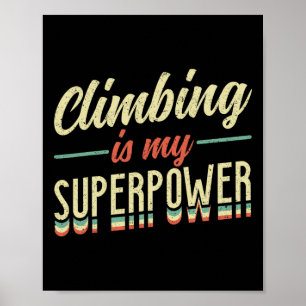 Climbing Is My Superpower Poster