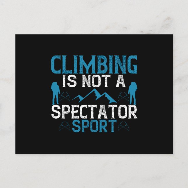 Climbing Is Not A Spectator Sport Postcard (Front)