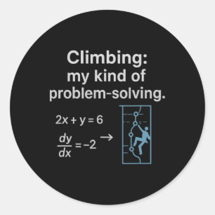 Climbing My Kind Of Problem-solving Graphic  Classic Round Sticker