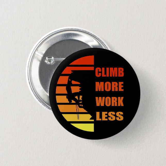 climbing quote for climbers 6 cm round badge (Front & Back)