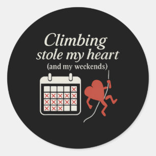 Climbing Stole My Heart (and My Weekends) - Romant Classic Round Sticker