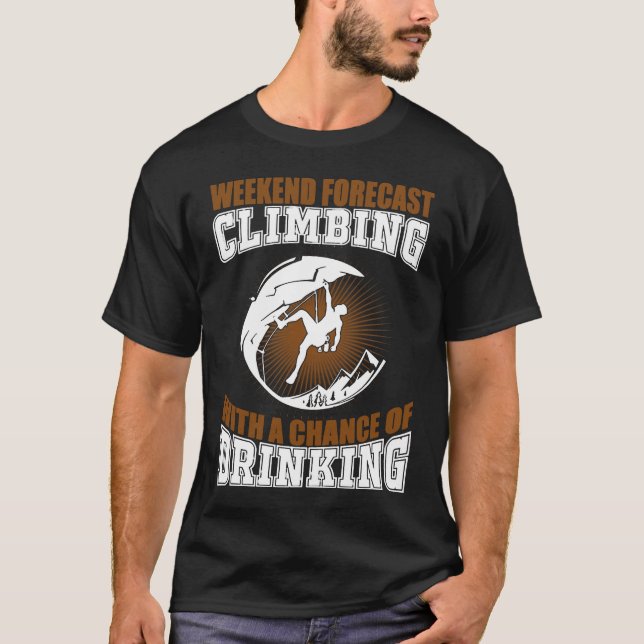 Climbing - Weekend Forecast Climbing T-Shirt (Front)