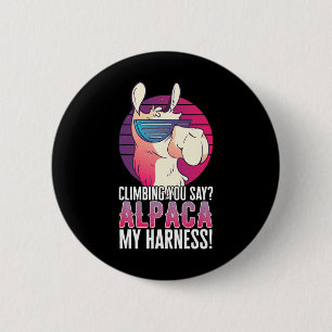 Climbing You Say Alpaca My Harness Animal Llama 6 Cm Round Badge