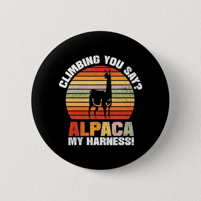 Climbing You Say Alpaca My Harness for a Llama 6 Cm Round Badge (Front)