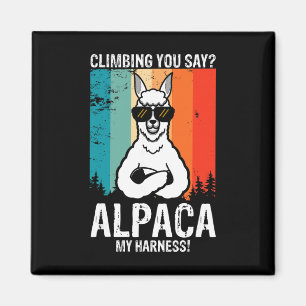 Climbing You Say Alpaca My Harness Llama Rock Clim Magnet