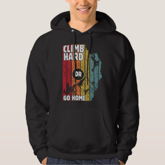 Climp hard or go home, hiking lovers hoodie