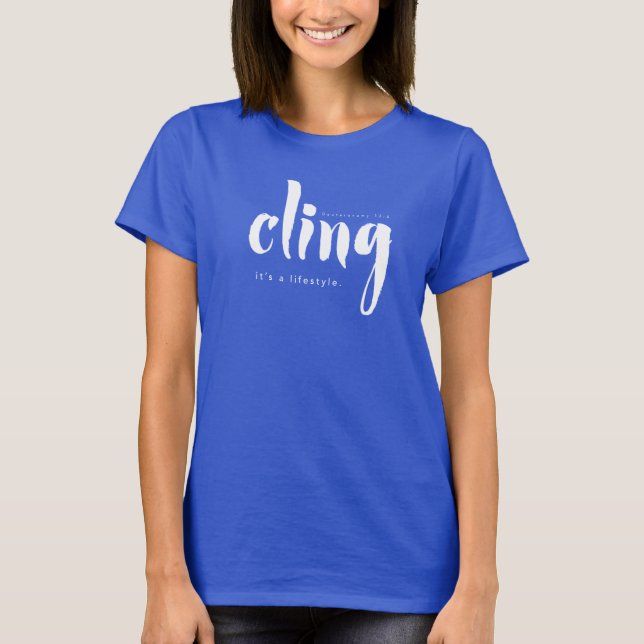 CLING It's a Lifestyle T-shirt (Front)
