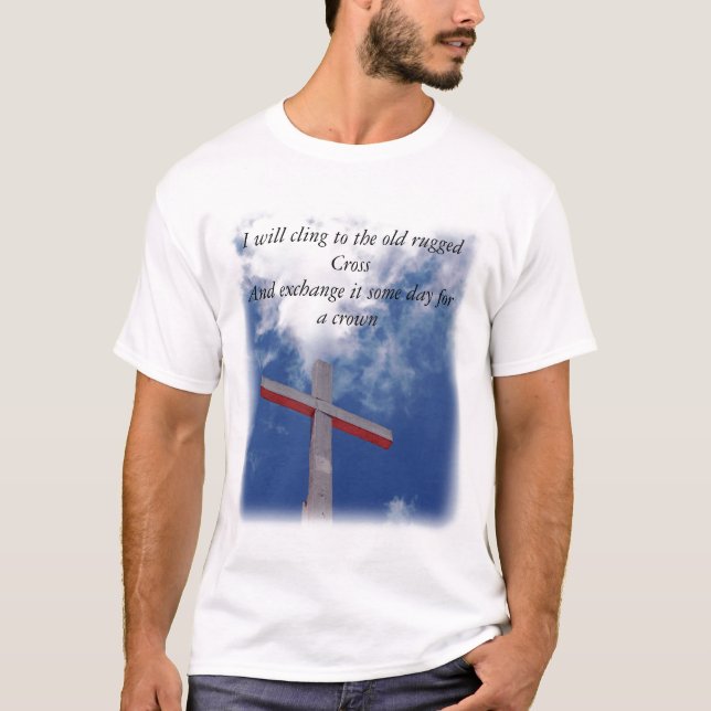 Cling to the Old Rugged Cross T-Shirt (Front)
