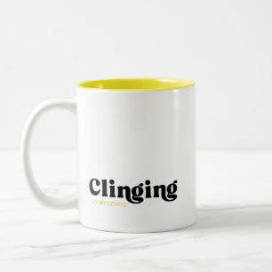 Clinging To My Coffee Two-Tone Coffee Mug
