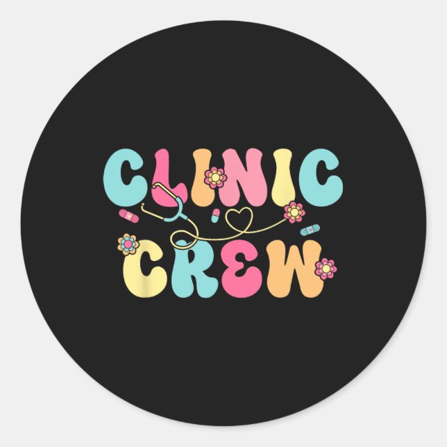 Clinic Crew For School Nurse Groovy (on Back)  Classic Round Sticker (Front)