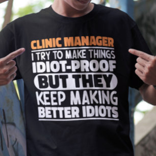 Clinic Manager I Try To Make Things Funny Sayings T-Shirt