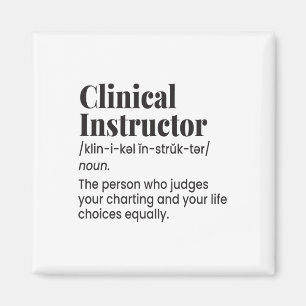 Clinical Instructor Nurse Teacher Funny Definition Magnet