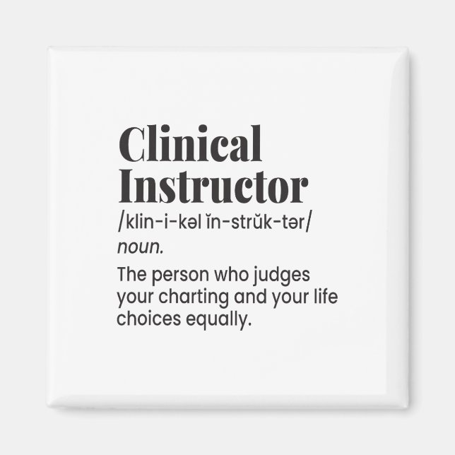 Clinical Instructor Nurse Teacher Funny Definition Magnet (Front)