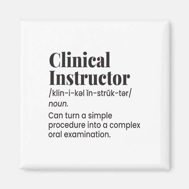 Clinical Instructor Nurse Teacher Funny Definition Magnet (Front)