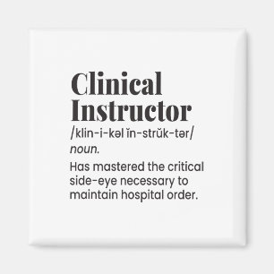 Clinical Instructor Nurse Teacher Funny Definition Magnet