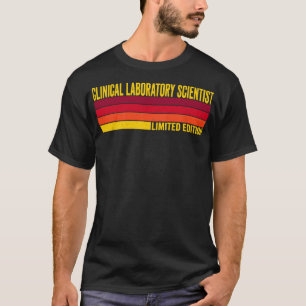 Clinical Laboratory Scientist T-Shirt