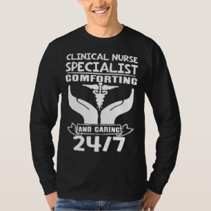 Clinical Nurse Specialist Comforting and Caring 24 T-Shirt
