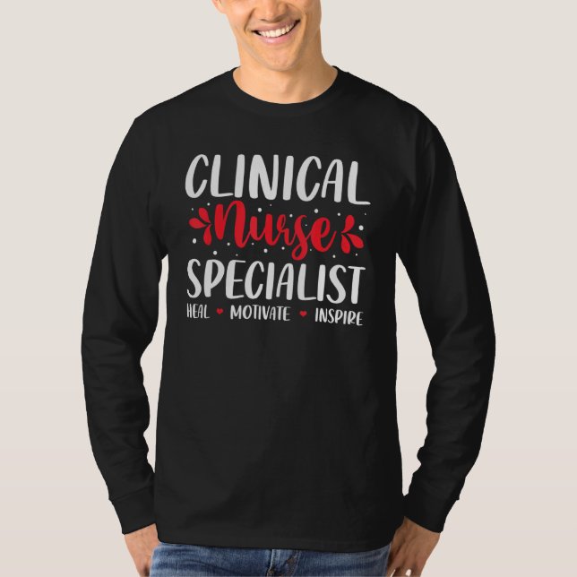 Clinical Nurse Specialist Love Inspire Heal Nursin T-Shirt (Front)