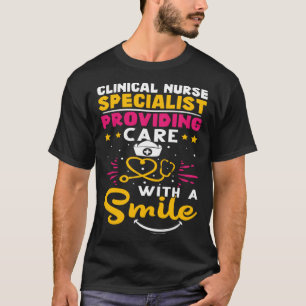 Clinical Nurse Specialist Providing Care with a Sm T-Shirt