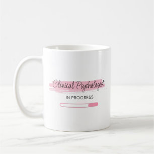 Clinical Psychologist In Progress – Personalized Coffee Mug