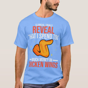 Clinical Trials Reveal That I Spend Too Much Money T-Shirt