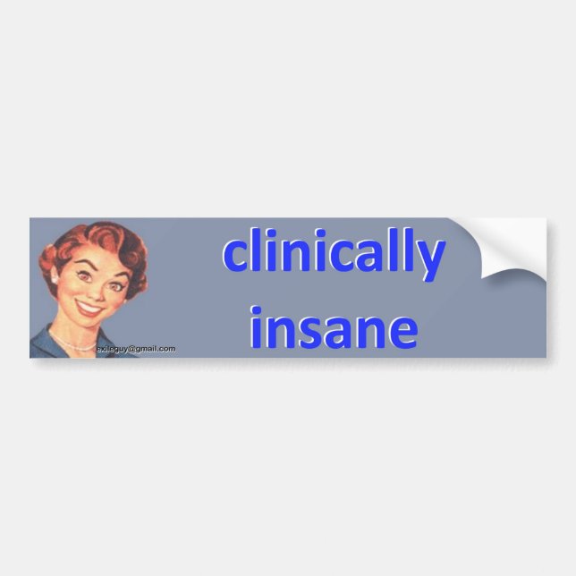 clinically insane bumper sticker (Front)
