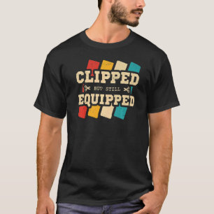 Clipped But Still Equipped Vasectomy Husband Dad T-Shirt