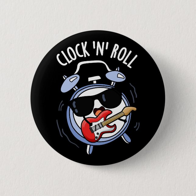 Clock And Roll Funny Rock Pun Dark BG 6 Cm Round Badge (Front)