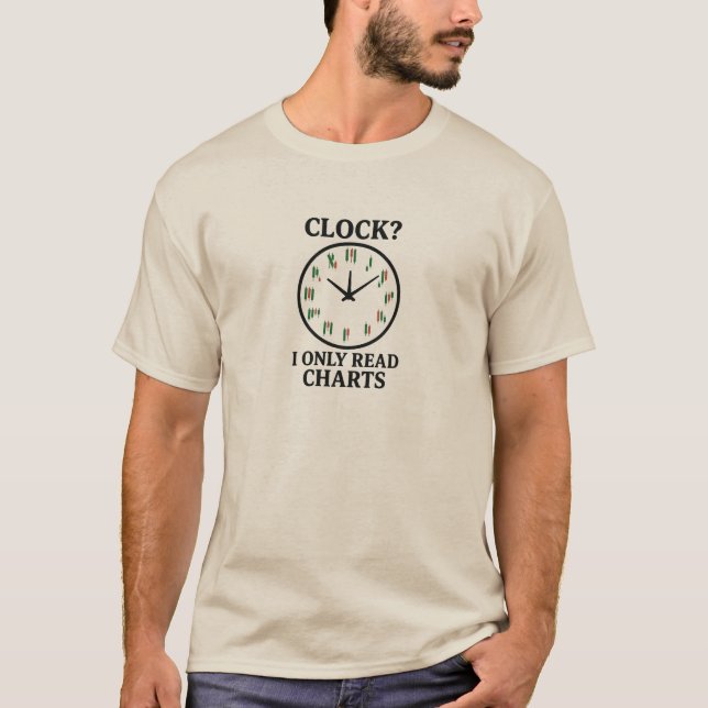 Clock? I Only Read Charts Candlestick T-Shirt (Front)