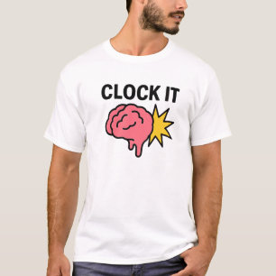 Clock it Brain rot Meme T-Shirt