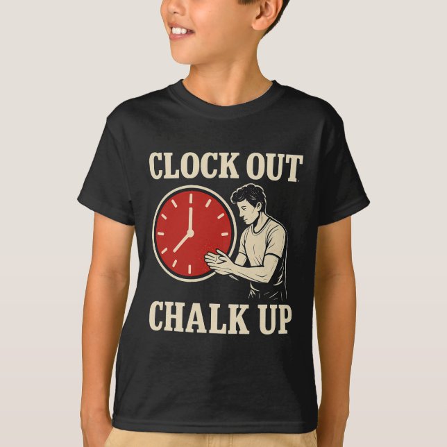 Clock Out, Chalk Up Climbing Gear Print  T-Shirt (Front)