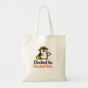 Clocked In Checked Out Funny Penguin Design Tote Bag