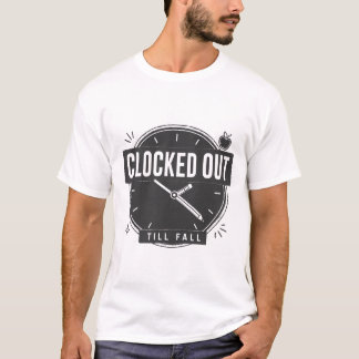 Clocked Out Till Fall Last Day of School Teacher T-Shirt