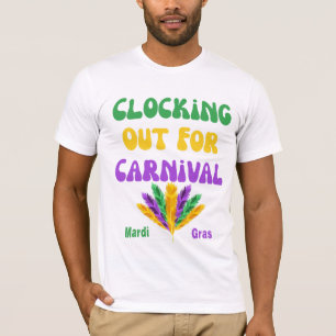 Clocking Out for Carnival – Mardi Gras Work to Par T-Shirt